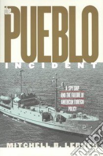 The Pueblo Incident libro in lingua di Lerner Mitchell B.