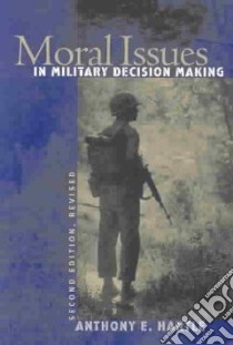 Moral Issues in Military Decision Making libro in lingua di Hartle Anthony E.