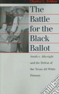 The Battle for the Black Ballot libro in lingua di Zelden Charles L.