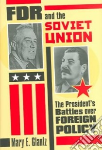 FDR And The Soviet Union libro in lingua di Glantz Mary E.