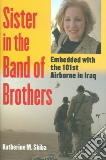 Sister In The Band Of Brothers libro in lingua di Skiba Katherine M.