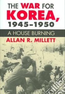 The War for Korea, 1945-1950 libro in lingua di Millett Allan R.