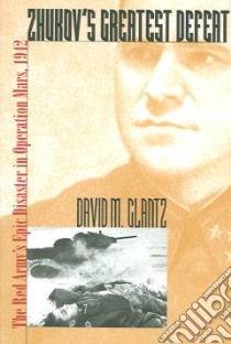 Zhukov's Greatest Defeat libro in lingua di Glantz David M.