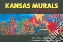 Kansas Murals libro in lingua di Jost Lora, Loewenstein Dave, Hardy Saralyn Reece (FRW)