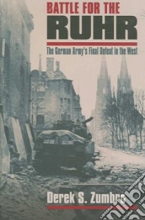 Battle for the Ruhr libro in lingua di Zumbro Derek S.