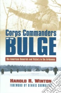 Corps Commanders of the Bulge libro in lingua di Winton Harold R., Showalter Dennis (FRW)