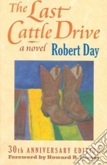 The Last Cattle Drive libro in lingua di Day Robert, Lamar Howard Roberts (FRW)