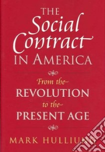 The Social Contract in America libro in lingua di Hulliung Mark