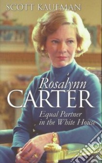 Rosalynn Carter libro in lingua di Kaufman Scott
