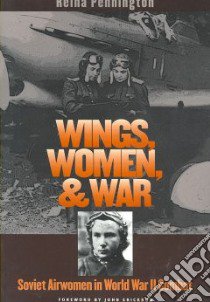 Wings, Women, and War libro in lingua di Pennington Reina, Erickson John (FRW)