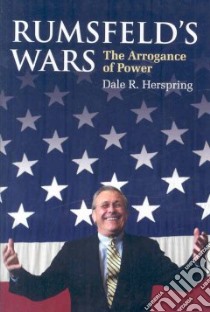 Rumsfeld's Wars libro in lingua di Herspring Dale R.