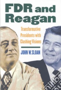 FDR and Reagan libro in lingua di Sloan John W.