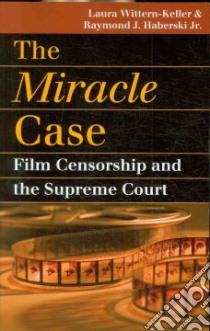 The Miracle Case libro in lingua di Wittern-keller Laura, Haberski Raymond J. Jr.