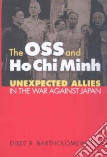 The Oss and Ho Chi Minh libro in lingua di Bartholomew-feis Dixee R.