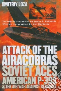 Attack of the Airacobras libro in lingua di Loza Dmitriy, Gebhardt James F. (EDT), Hardesty Von (INT)