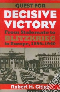 Quest for Decisive Victory libro in lingua di Citino Robert M.