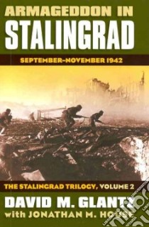 Armageddon in Stalingrad libro in lingua di Glantz David M., House Jonathan M.