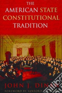 The American State Constitutional Tradition libro in lingua di Dinan John J., Levinson Sanford (FRW)