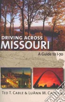 Driving Across Missouri libro in lingua di Cable Ted T., Cadden Luann M.