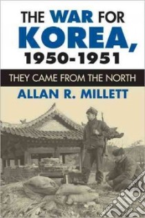 The War for Korea, 1950-1951 libro in lingua di Millett Allan R.