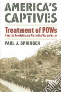America's Captives libro in lingua di Springer Paul J.