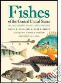Fishes of the Central United States libro in lingua di Tomelleri Joseph R., Eberle Mark E., Cross Frank (FRW)