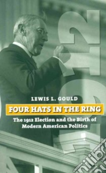 Four Hats in the Ring libro in lingua di Gould Lewis L.