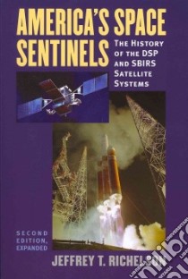 America's Space Sentinels libro in lingua di Richelson Jeffrey T.