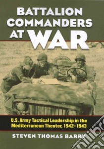 Battalion Commanders at War libro in lingua di Barry Steven Thomas