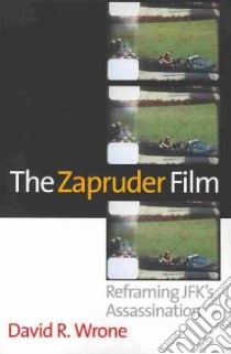 The Zapruder Film libro in lingua di Wrone David R.
