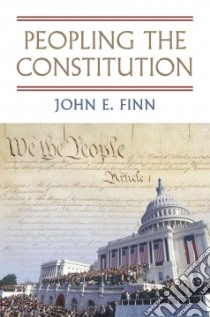 Peopling the Constitution libro in lingua di Finn John E.