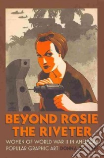 Beyond Rosie the Riveter libro in lingua di Knaff Donna B.