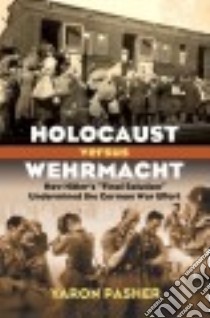 Holocaust Versus Wehrmacht libro in lingua di Pasher Yaron