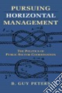 Pursuing Horizontal Management libro in lingua di Peters B. Guy