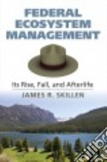 Federal Ecosystem Management libro in lingua di Skillen James R.
