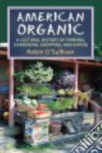 American Organic libro in lingua di O'sullivan Robin