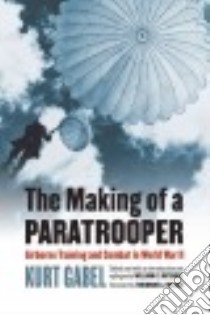 The Making of a Paratrooper libro in lingua di Gabel Kurt, Mitchell William C. (EDT), Wilson Theodore A. (FRW)