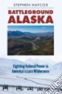 Battleground Alaska libro in lingua di Haycox Stephen