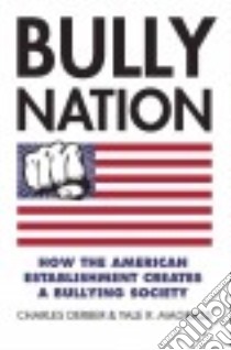 Bully Nation libro in lingua di Derber Charles, Magrass Yale R.