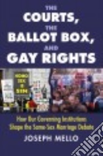 The Courts, the Ballot Box, & Gay Rights libro in lingua di Mello Joseph