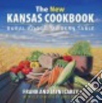 The New Kansas Cookbook libro in lingua di Carey Frank, Carey Jayni, Copt Louis (ILT)