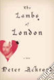 Lambs of London libro in lingua di Peter Ackroyd