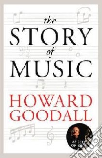 Story of Music libro in lingua di Howard Goodall