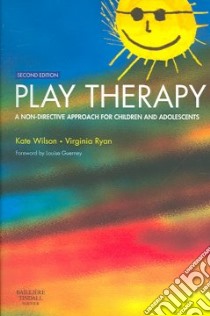 Play Therapy libro in lingua di Wilson Kate, Ryan Virginia, Guerney Louise Ph.D. (FRW)
