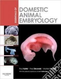 Essentials of Domestic Animal Embryology libro in lingua di Hyttel Poul, Sinowatz Fred, Vejlsted Morten, Betteridge Keith