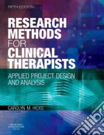 Research Methods for Clinical Therapists libro in lingua di Carolyn Hicks