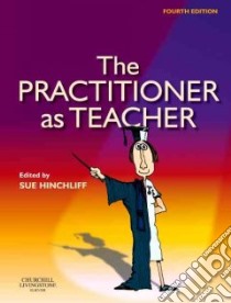 The Practitioner As Teacher libro in lingua di Hinchliff Sue R. N. (EDT)