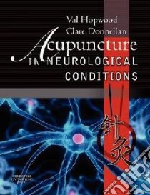 Acupuncture In Neurological Conditions libro in lingua di Val Hopwood