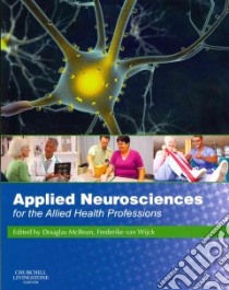 Applied Neurosciences for the Allied Health Professions libro in lingua di McBean Douglas Ph.D. (EDT), van Wijck Frederike Ph.D. (EDT)