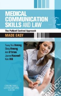 Medical Communication Skills and Law libro in lingua di Kwong Tsong Yun, Kwong Qiang, O'brien Ann, Haswell Joanne, Hill Kate